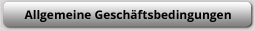 Allgemeine Geschäftsbedingungen Allgemeine Geschäftsbedingungen